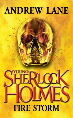 [Young Sherlock Holmes 04] • Young Sherlock Holmes · Fire Storm